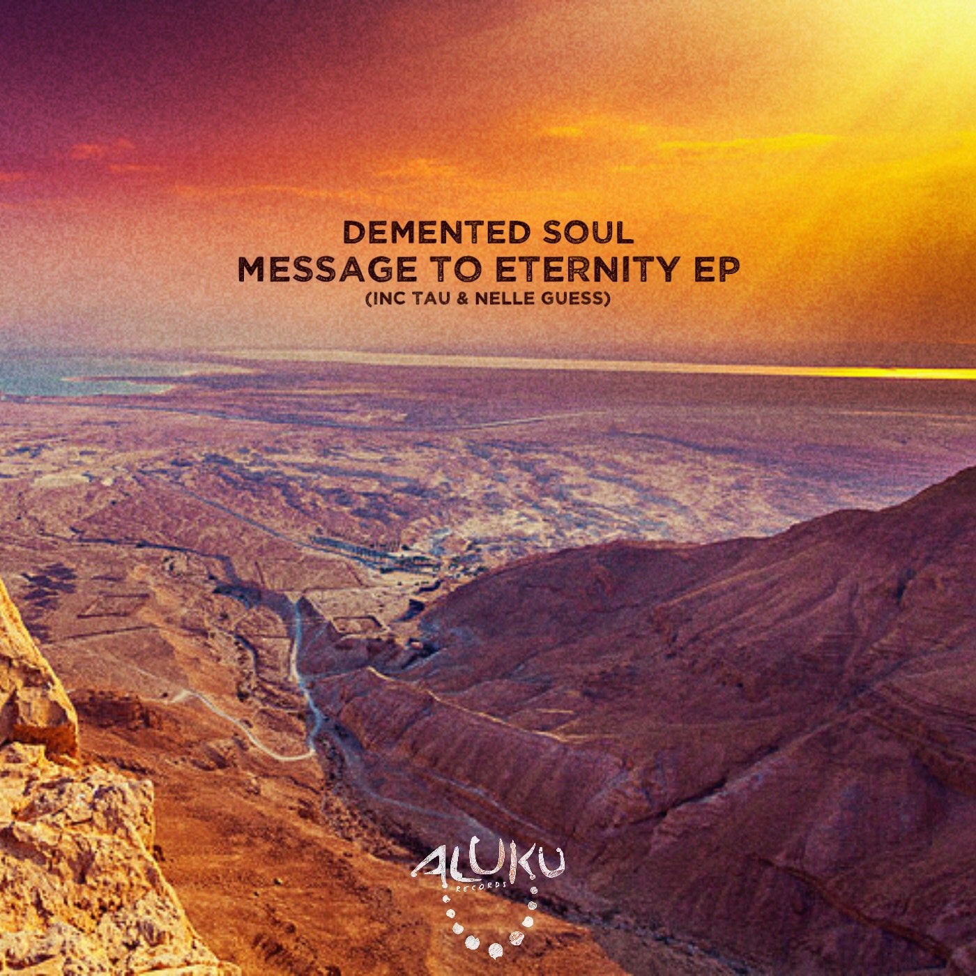 Demented Soul, TAU, Nelle Guess – Message to Eternity EP [AR69]